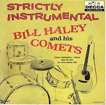 Bill Haley And His Comets : Strictly Instrumental